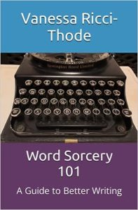 The cover of "Word Sorcery 101: A Guide to Better Writing" by Vanessa Ricci-Thode
