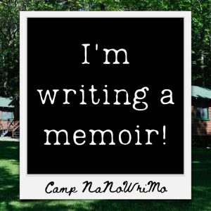 Camp Memoir badge has a black background and white text, which reads: 'I'm writing a memoir!'.
